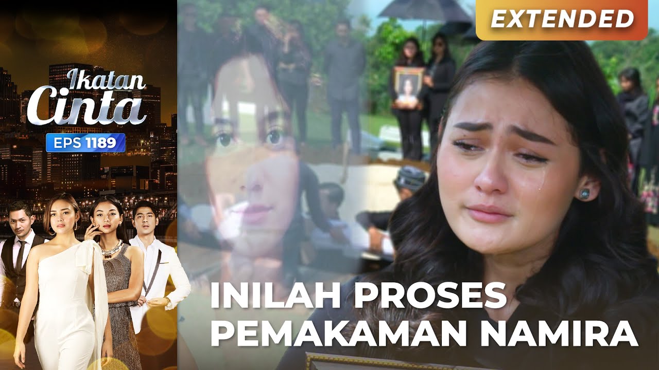 BANJIR AIR MATA!! Proses Di Kebumikannya Namira | IKATAN CINTA | EPS.1189 (2/4)