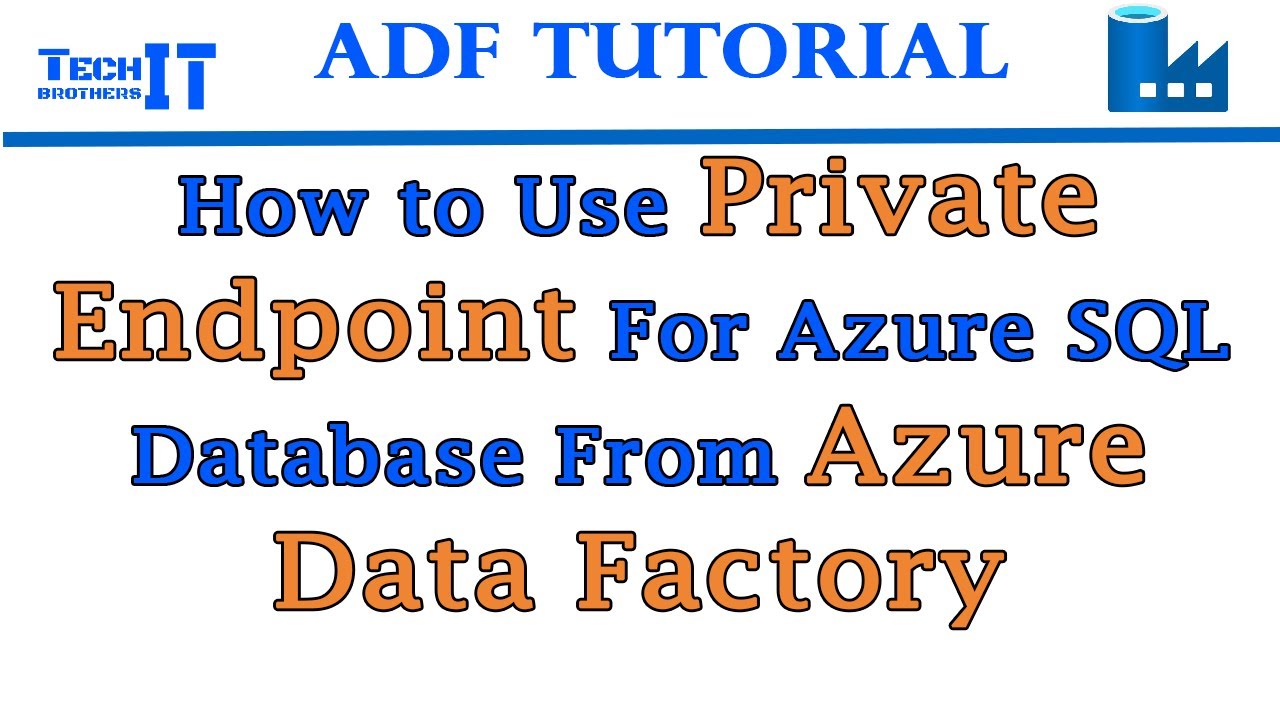 How to use Private Endpoint for Azure SQL Database from Azure Data Factory - ADF Tutorial 2021