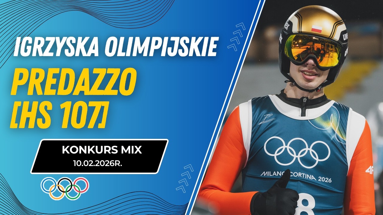 ZIMOWE IGRZYSKA OLIMPIJSKIE | SKOKI NARCIARSKIE W PREDAZZO | KOMENTARZ NA ŻYWO | KONKURS MIX