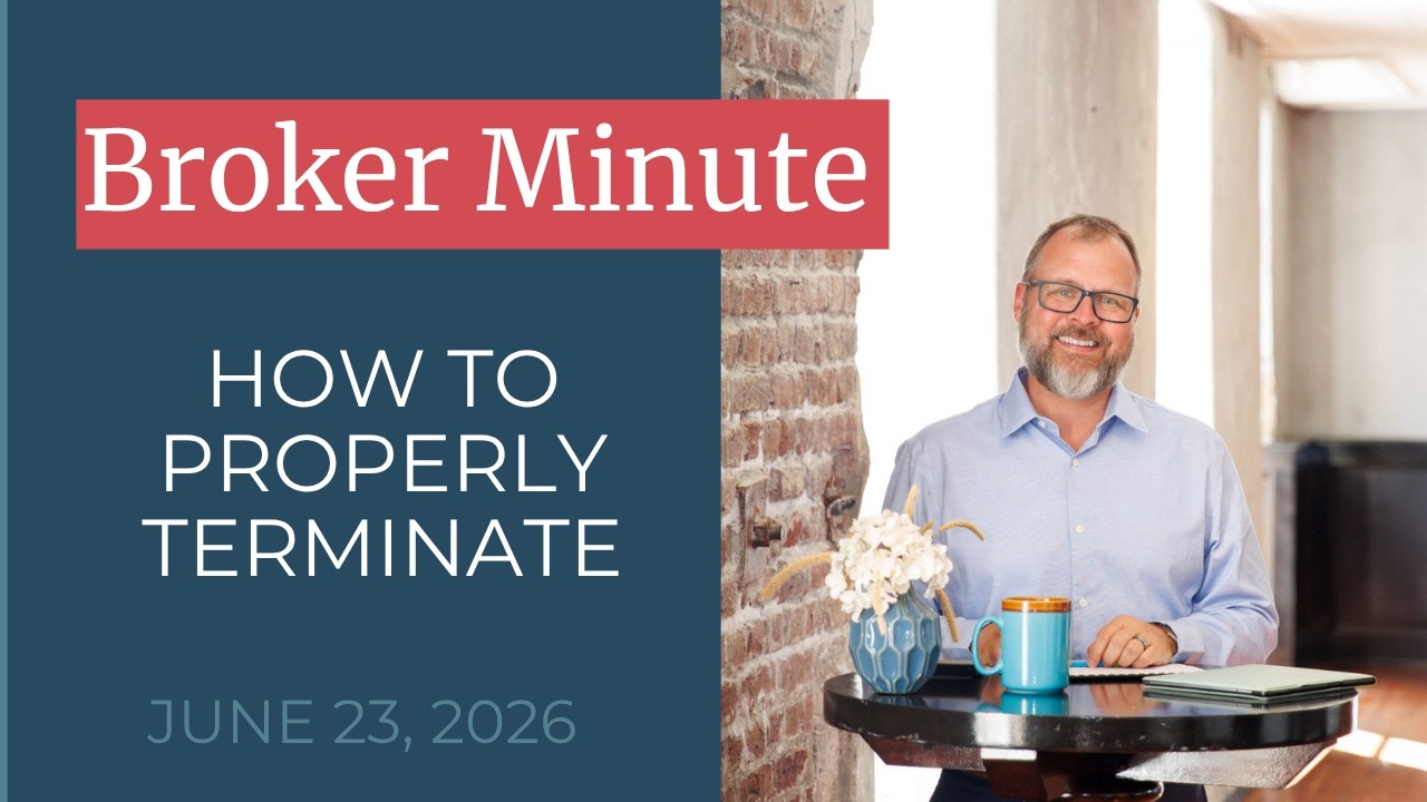 Broker Minute Video: How to Properly Terminate