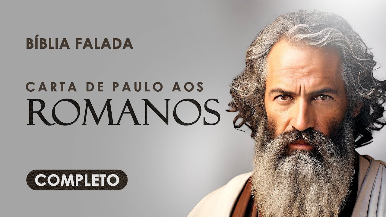 Romanos | Completo | B&iacute;blia Falada