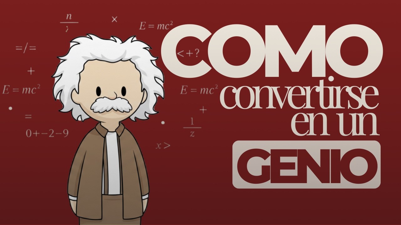 Cómo convertir tu mente en la de un genio