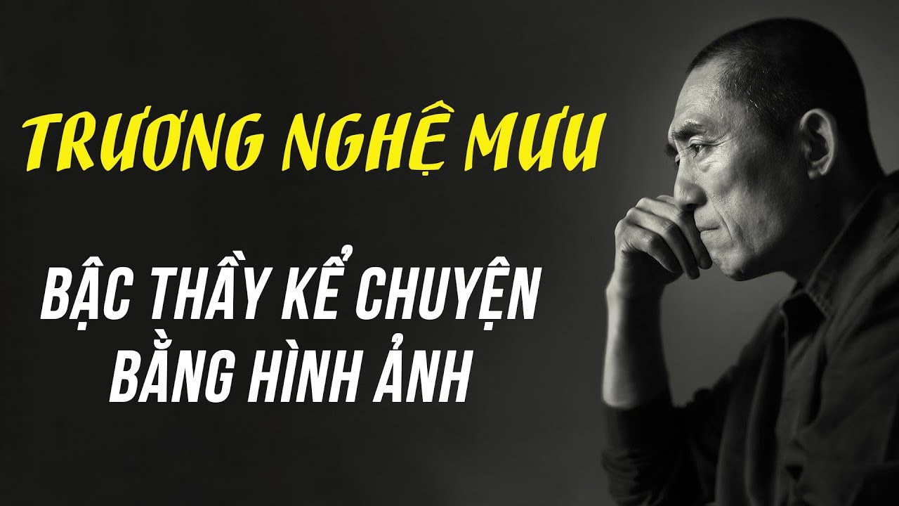 TRƯƠNG NGHỆ MƯU: Từ Cao Lương Đỏ đến Vô Ảnh