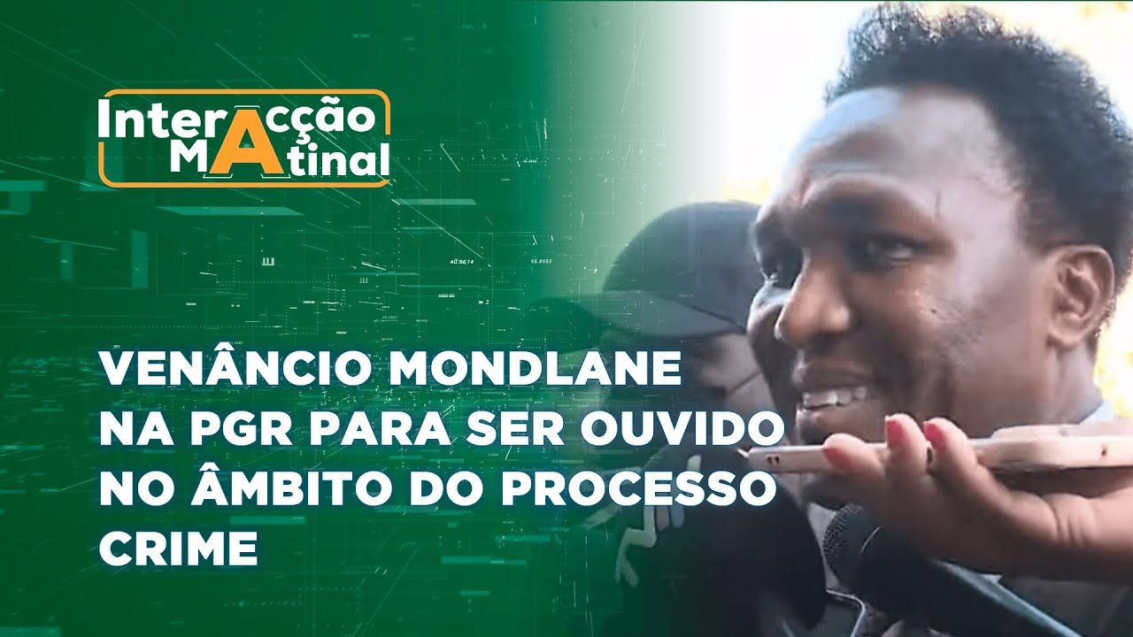#InteracçãoMatinal: Venâncio Mondlane na PGR para ser ouvido no âmbito do processo crime