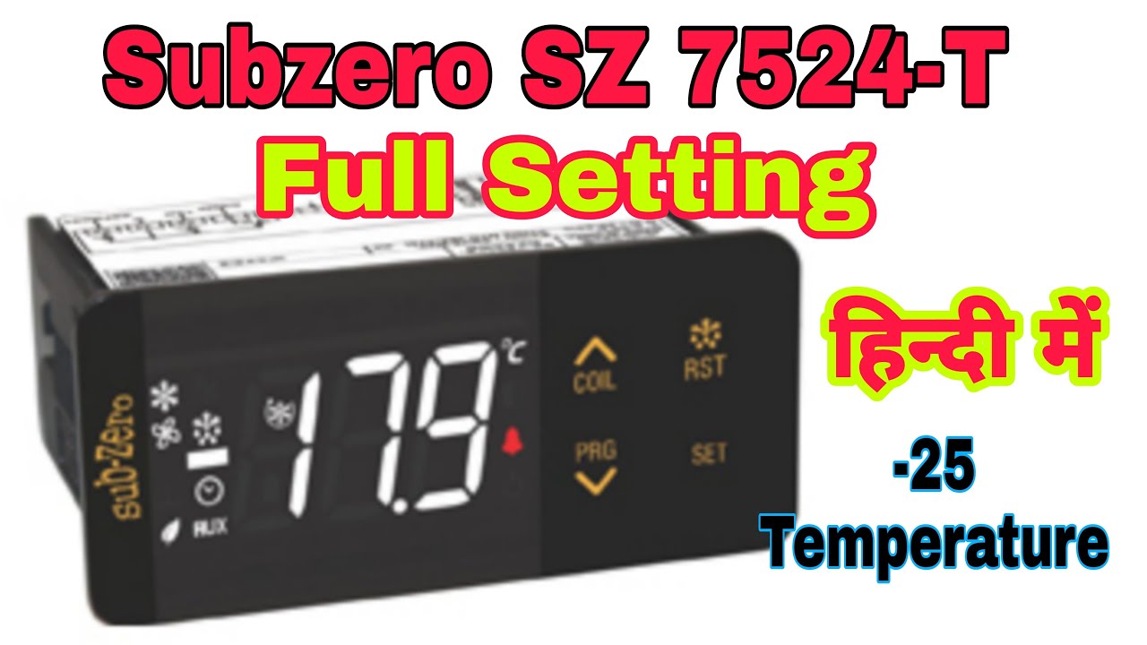 Subzero 7524 T Full Setting || Subzero Temperature Controller programing and setting || SZ 7524-T .