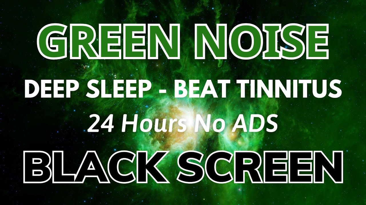 GREEN NOISE - BLACK SCREEN To Beat Tinitus And Deep Sleep | Relaxing Sound In 24H