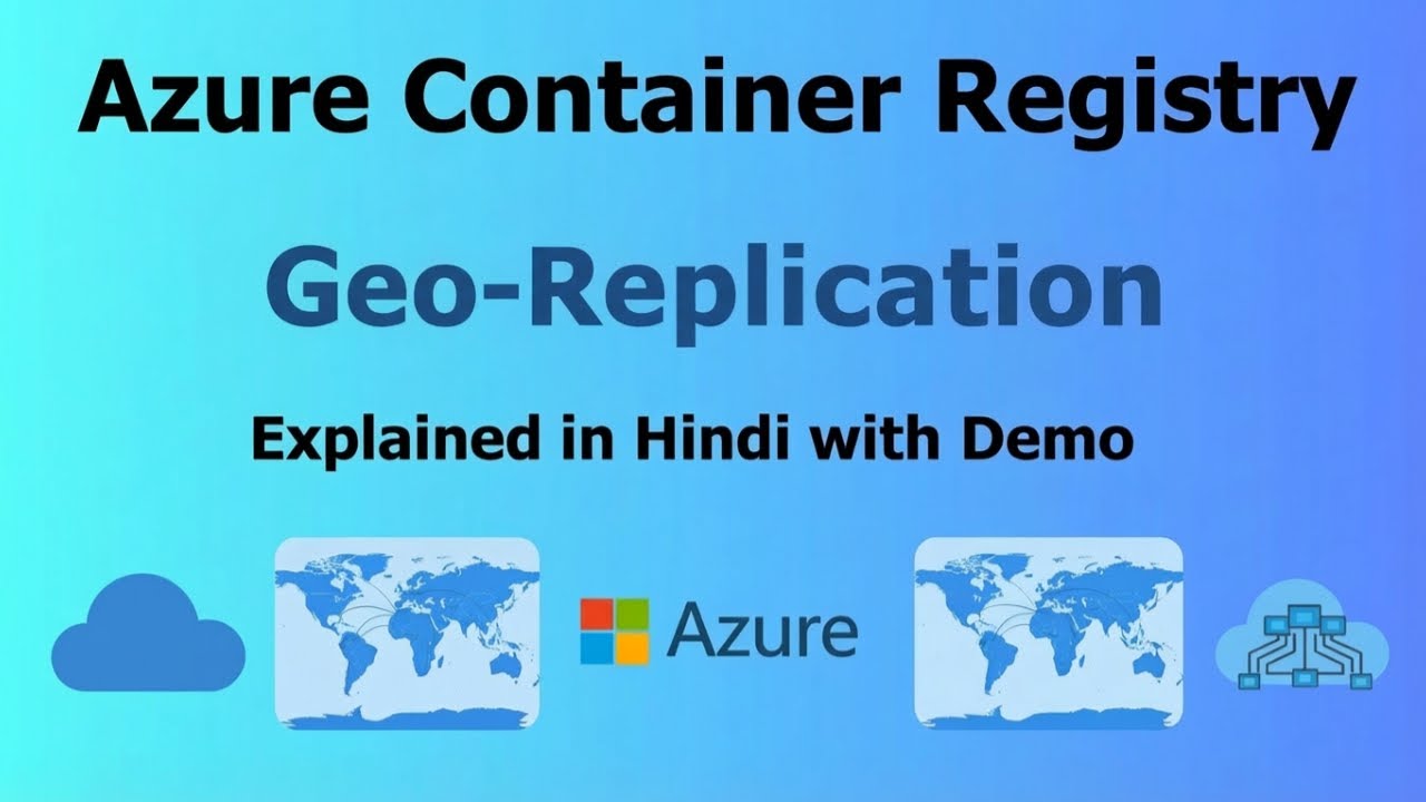 Azure Container Registry Geo-Replication​ | Explained in Hindi with Demo​