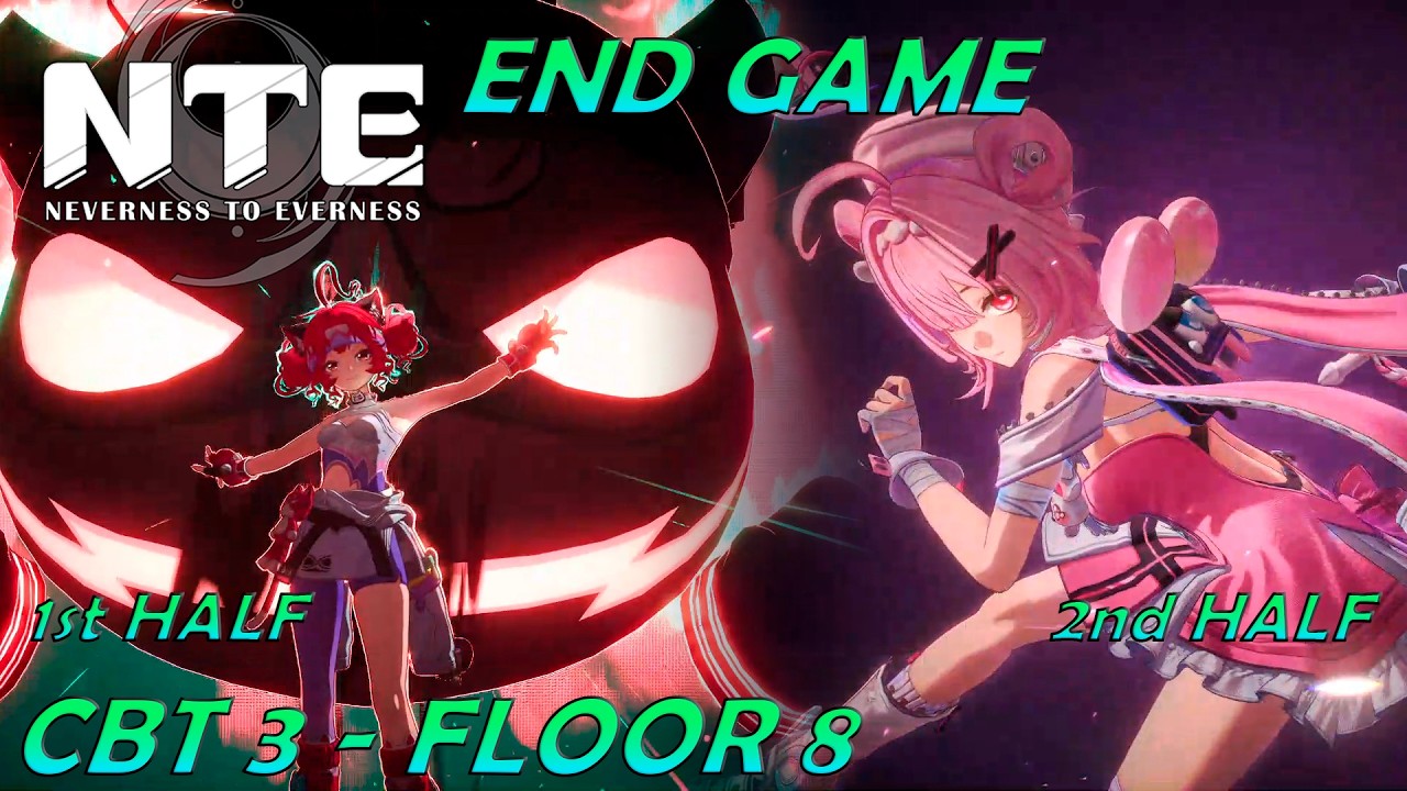 [NTE] Neverness to Everness | CBT 3 | End Game (Floor 8)