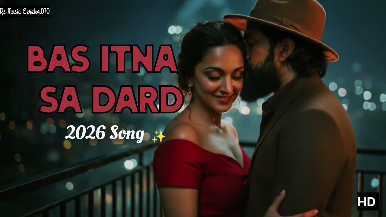 BAS  ITNA SA DARD - 2026 NEW SONG | BOLLYWOOD HINDI SONG, KIARA ADVANI, NAVEEN KUMAR GOWDA