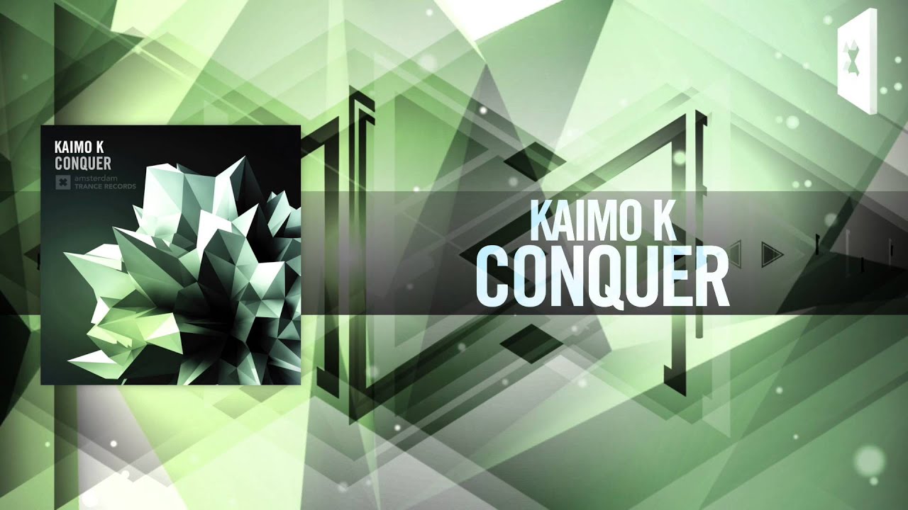 Kaimo K - Conquer (Amsterdam Trance)