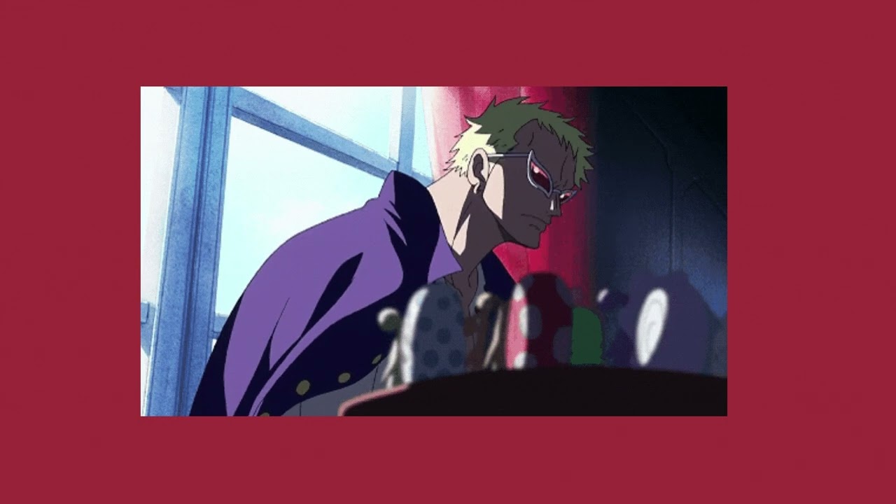 getting flirty with Doflamingo playlist.