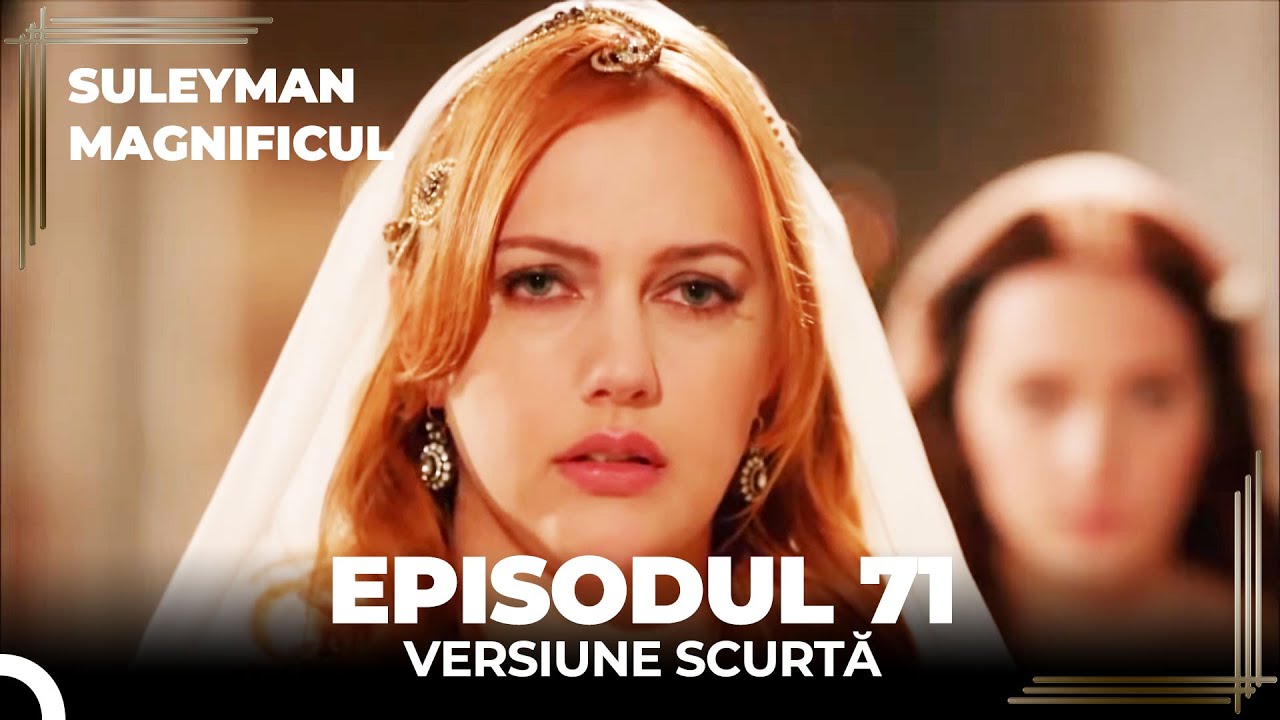 Suleyman Magnificul | Episodul 71 (Versiune Scurtă)