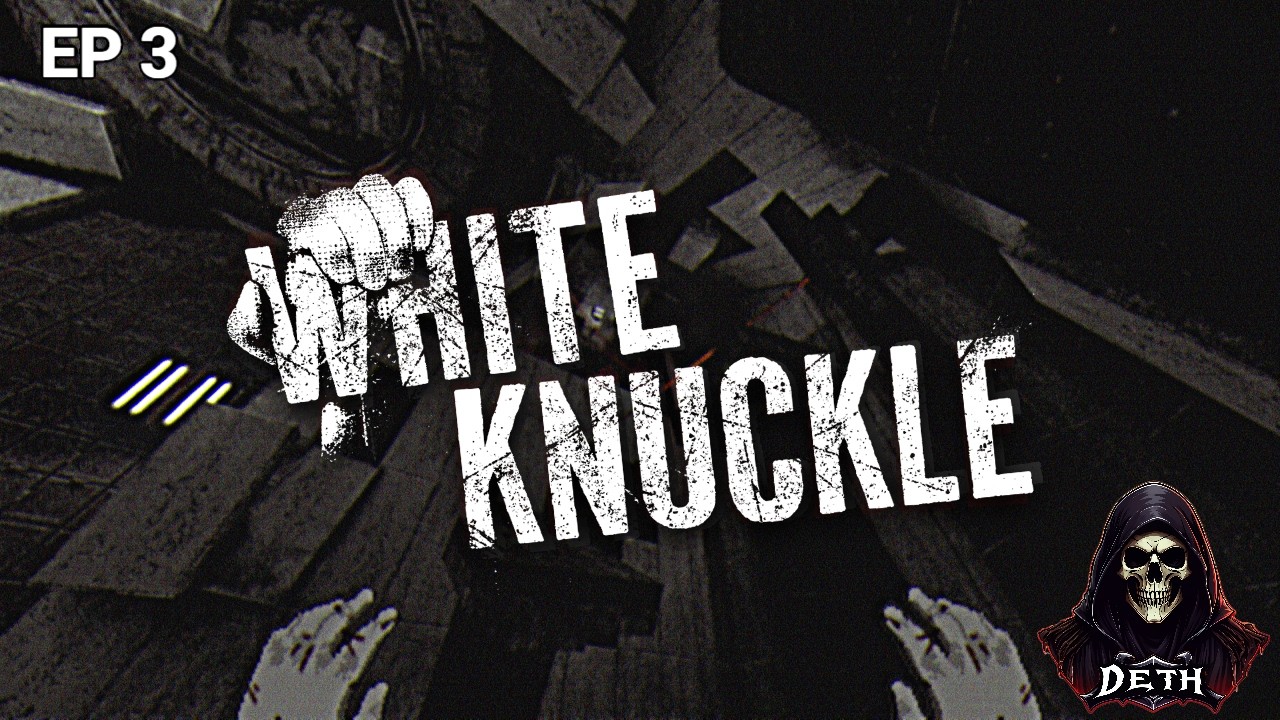 White Knuckle Episode 3
