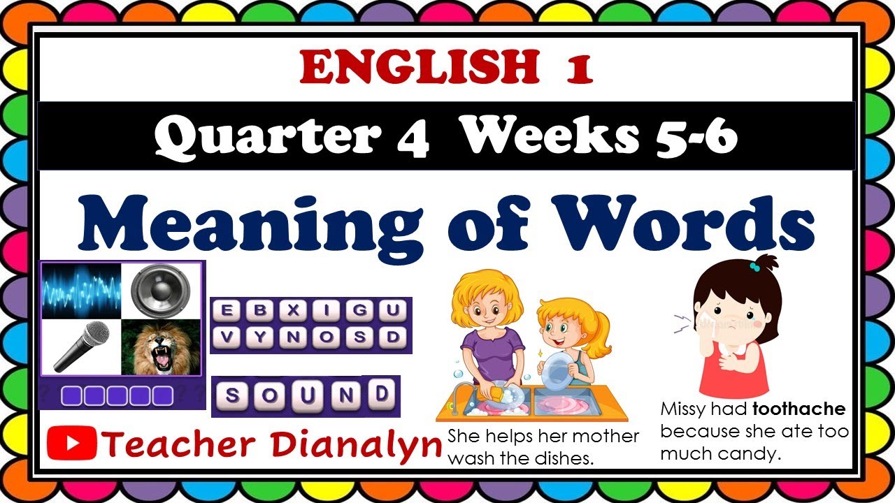 ENGLISH 1 QUARTER 4 WEEKS 5-6 | MEANING OF WORDS | TEACHER DIANALYN