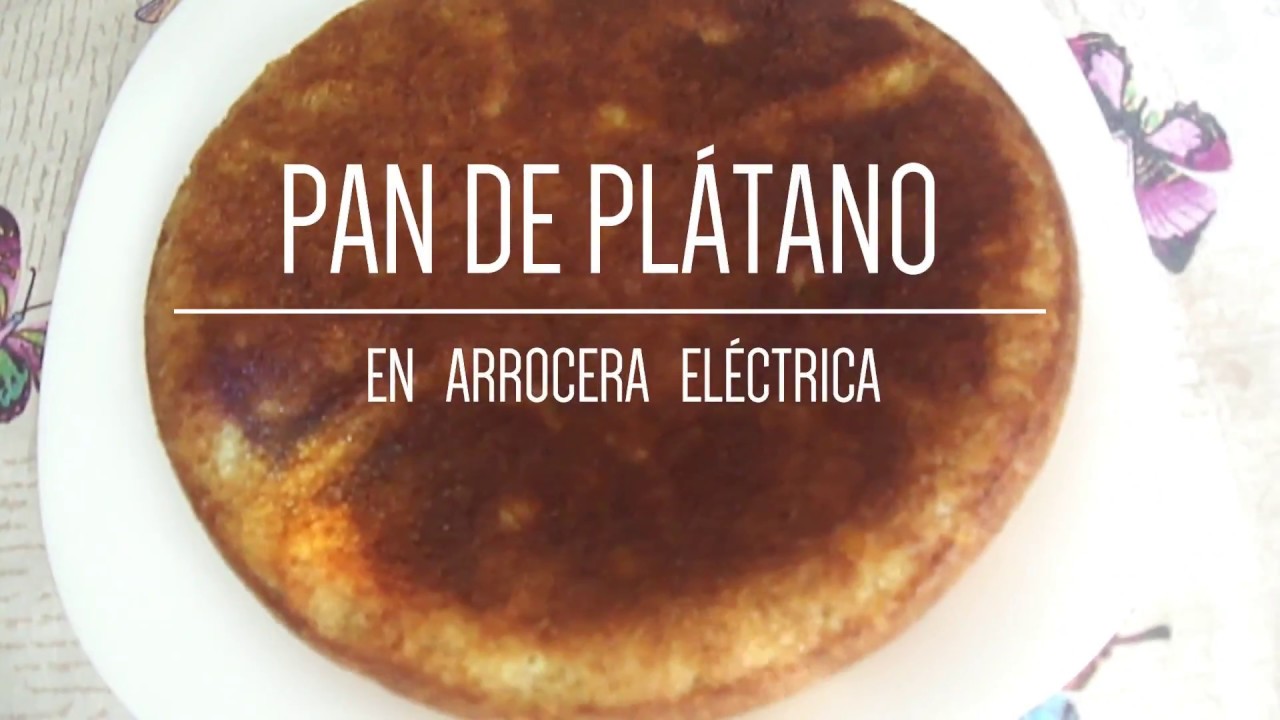 Pan de plátano en arrocera eléctrica