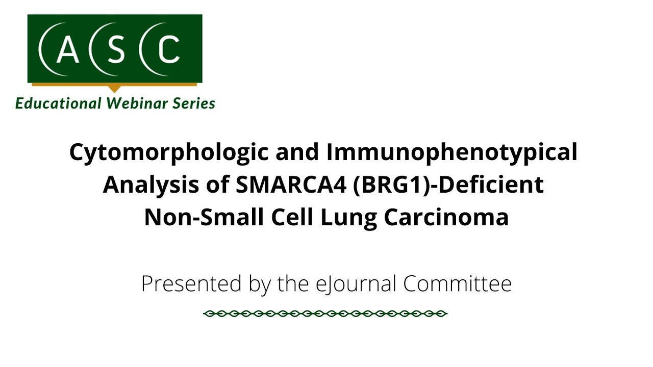 Cytomorphologic and Immunophenotypical Analysis of SMARCA4 (BRG1)-Deficient Non-Small Cell....