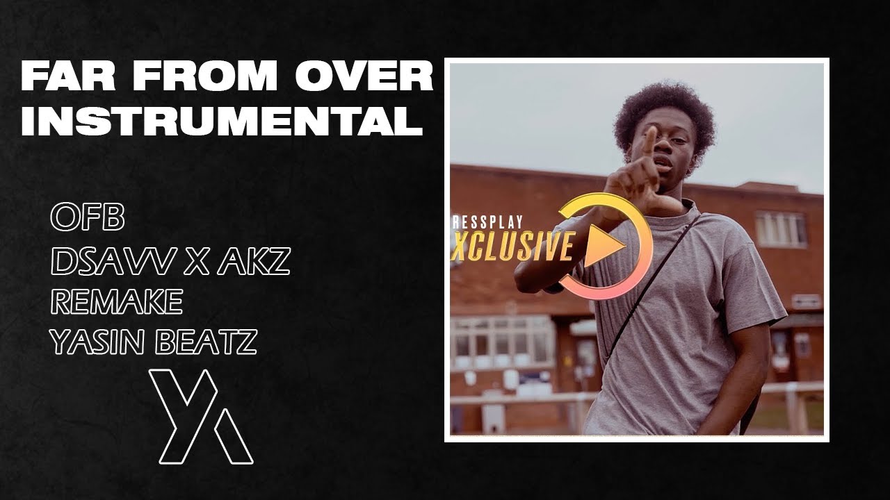 Dsavv x Akz - Far From Over (INSTRUMENTAL) | GRM Daily | OFB | Pressplay Media
