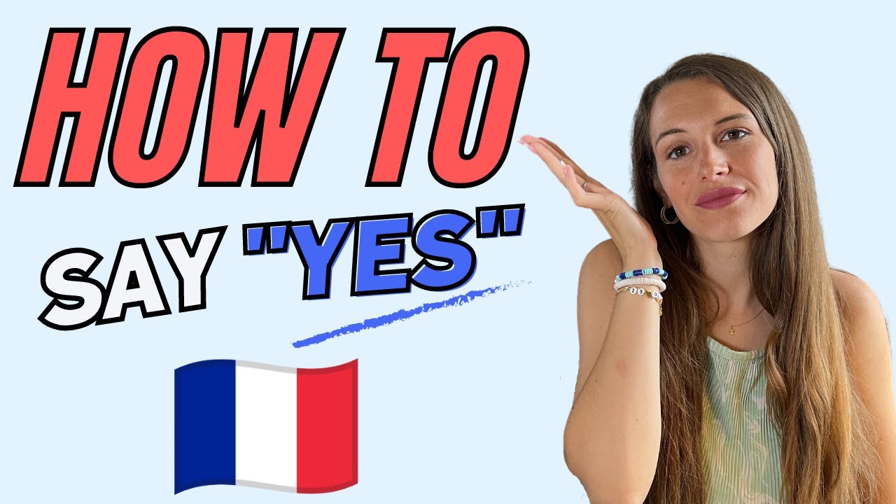 How to say YES in FRENCH (+ REAL Life examples)