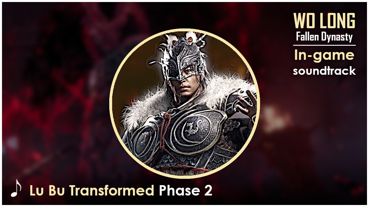 Wo Long Fallen Dynasty OST : Battle - Lu Bu (Transformed) Phase 2 | Extended