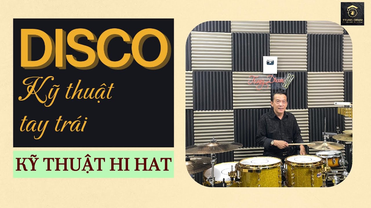 DISCO - Kỹ thuật tay trái - Kỹ thuật cường độ. Trung Drum.244