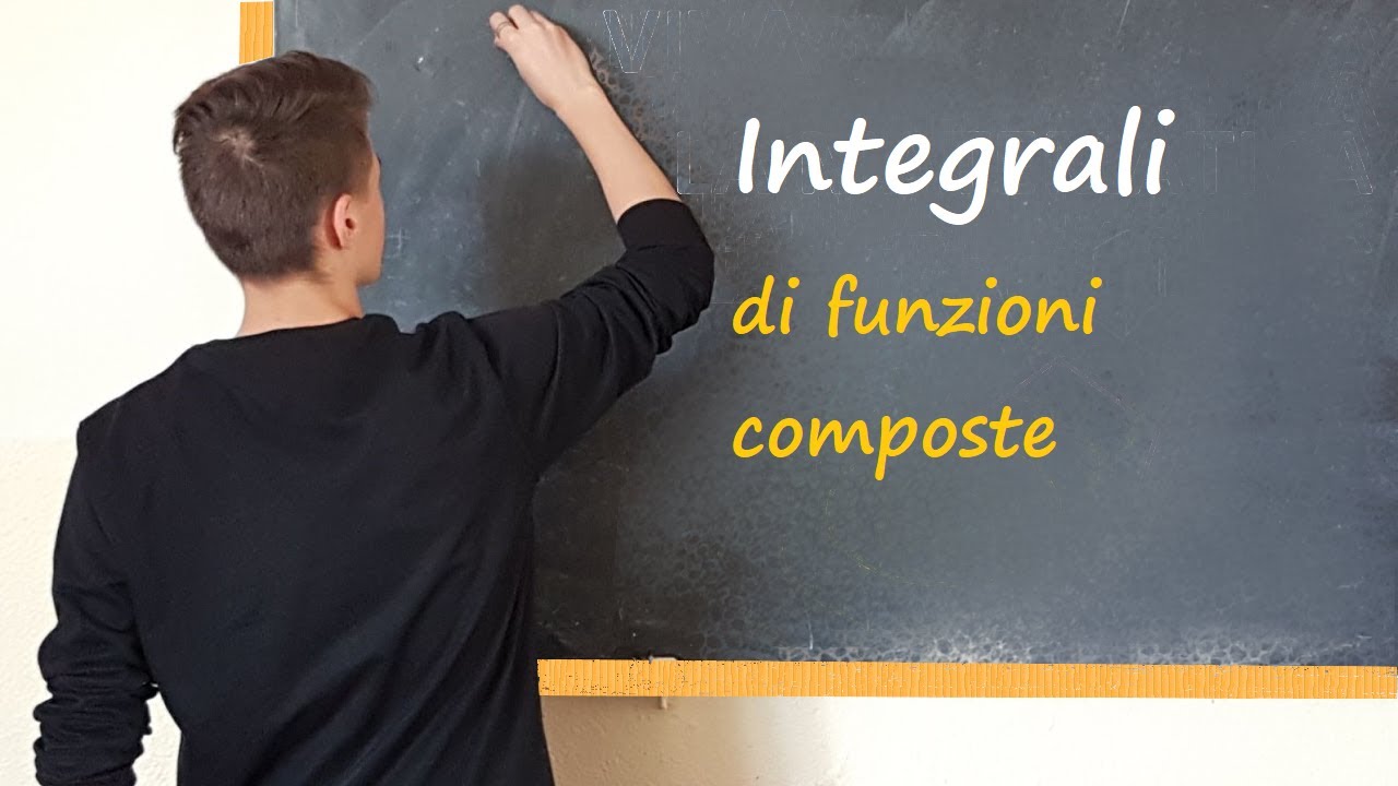 Integrali di funzioni composte - Introduzioni