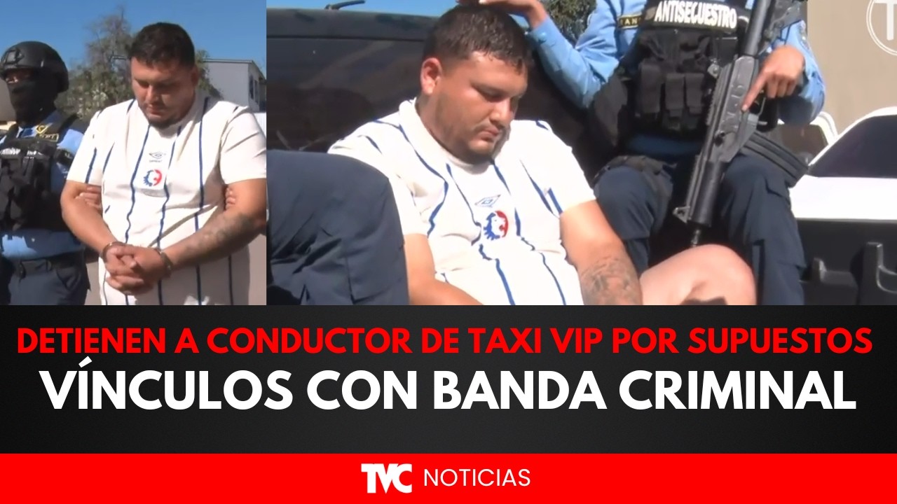 Detienen a conductor de taxi VIP por supuestos vínculos con peligrosa banda criminal.