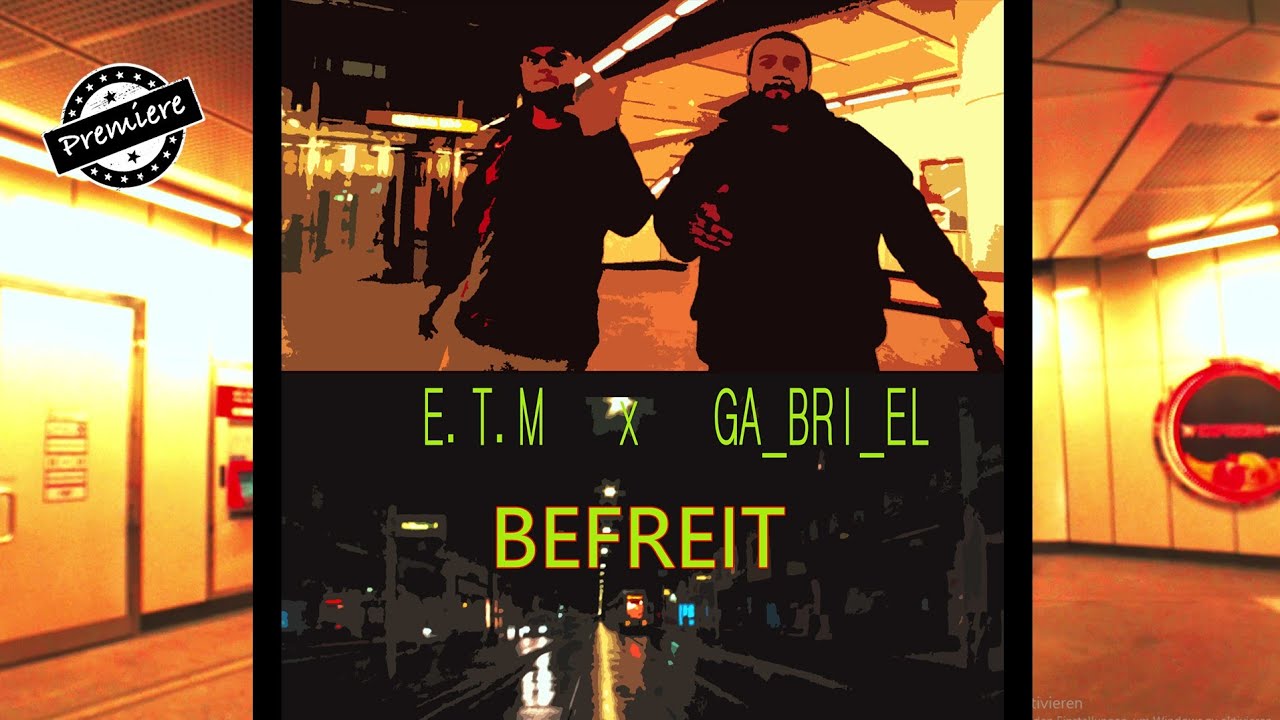 E.T.M x GA_BRI_EL - BEFREIT