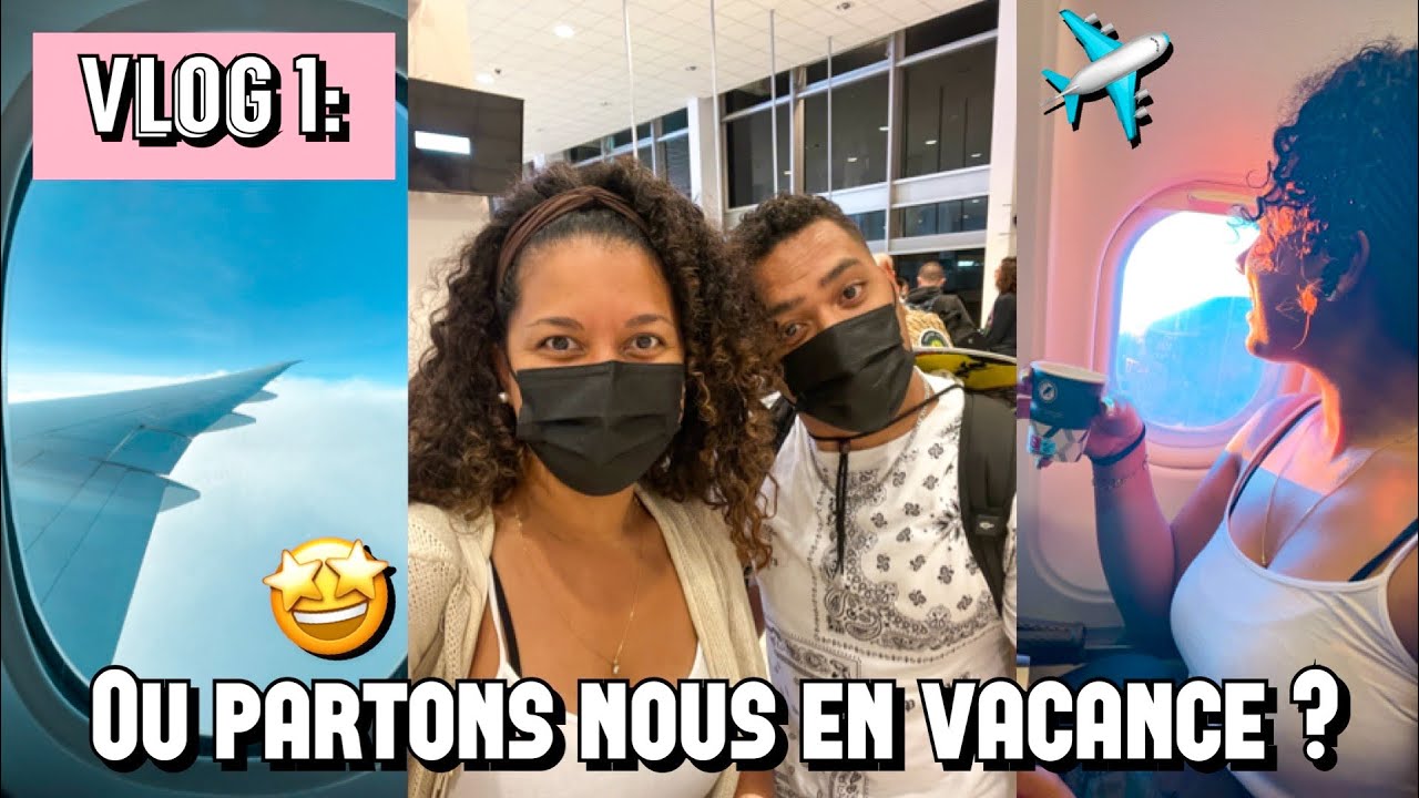 VLOG 1: ON PART EN VOYAGE - Ao&ucirc;t 2022 - Eldyshouu nc  ✈️🧳🏝☀️😎