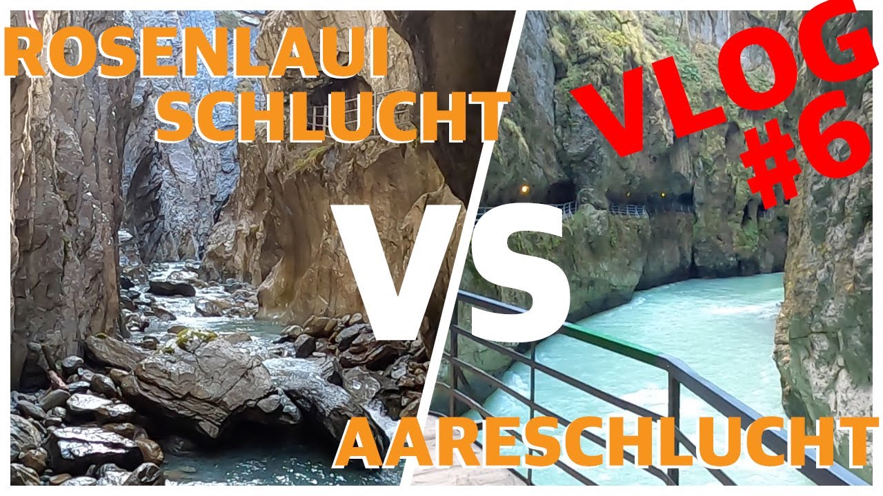 SWISS CANYON-CHECK: AARESCHLUCHT VS ROSENLAUISCHLUCHT