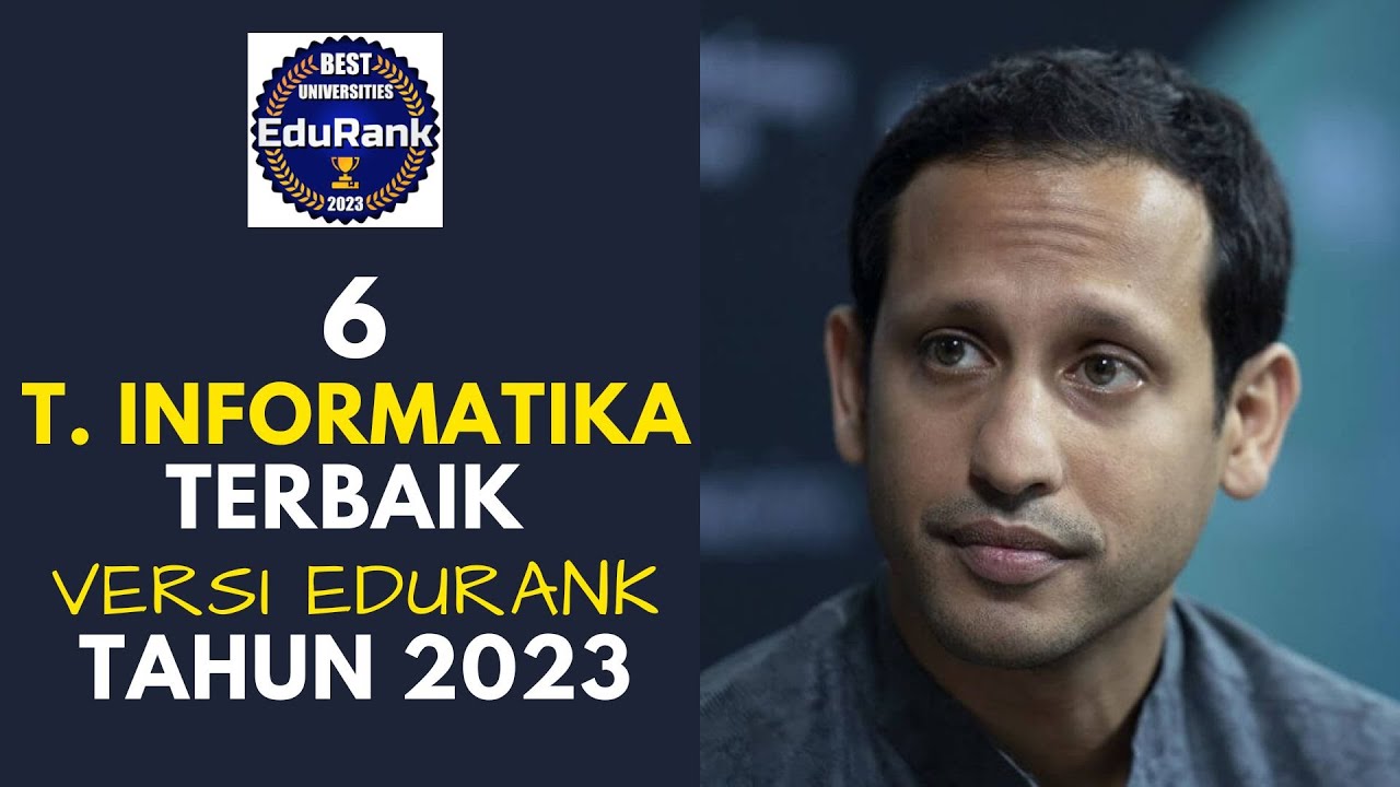 6 PRODI TEKNIK INFORMATIKA TERBAIK DI INDONESIA TAHUN 2023 (VERSI EDURANK)