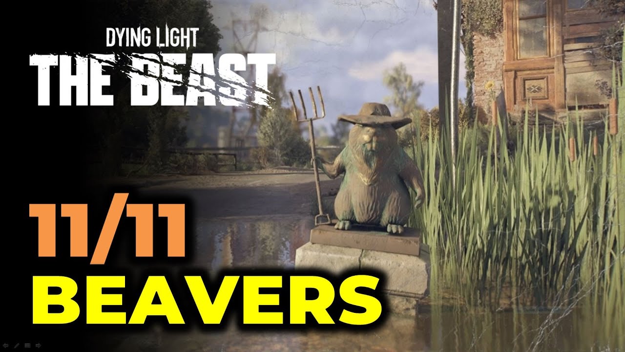 All 11 Castor Woods Beavers Location | Dying Light The Beast