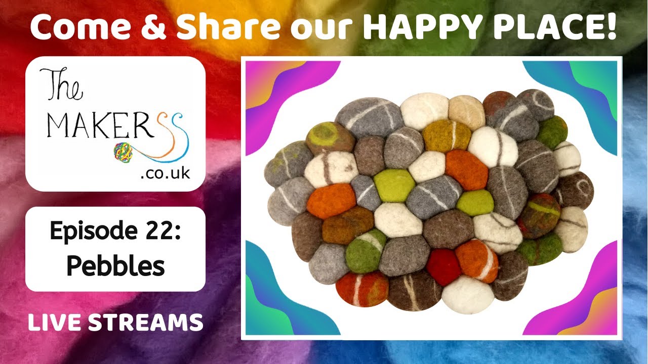 Stab-Along Needle Felted Pebbles - The Makerss HAPPY PLACE Live Stream