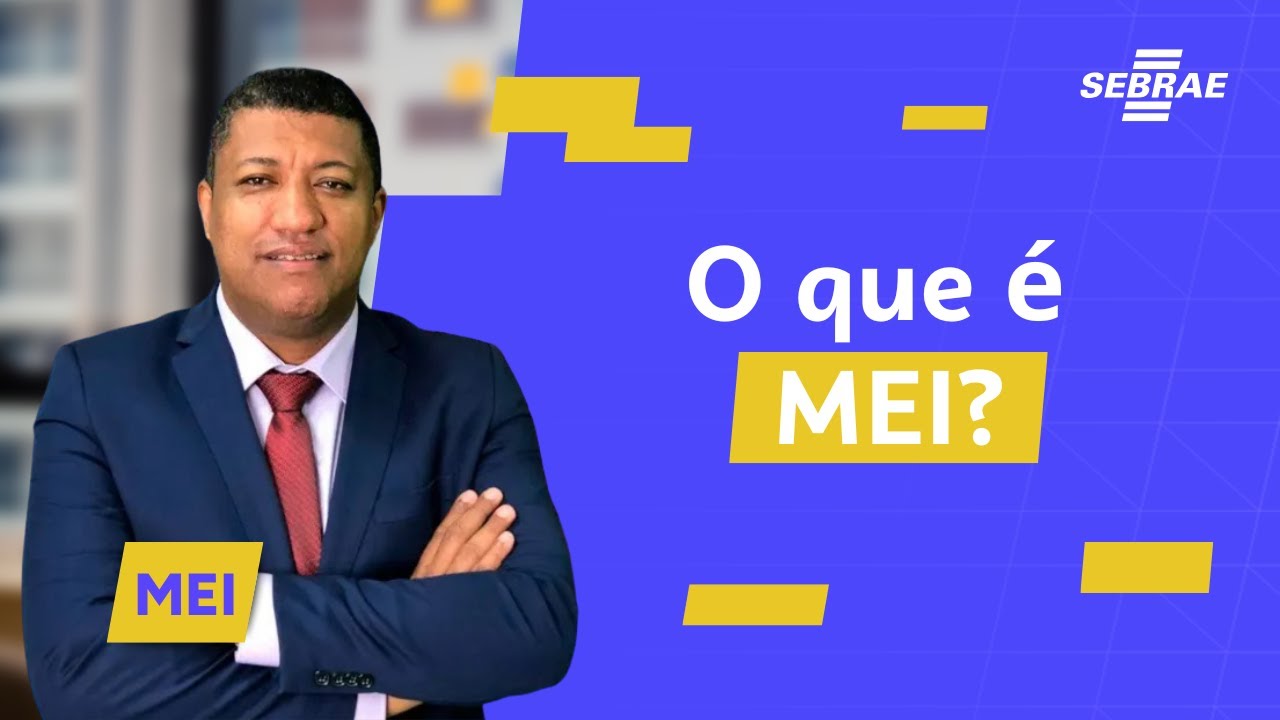 O QUE &Eacute; MEI? Tire TODAS as suas D&Uacute;VIDAS com o Sebrae!