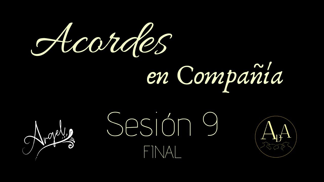 Acordes del Alma - Tantas veces te dije (Sesión 9 FINAL/Acordes en Compañía)