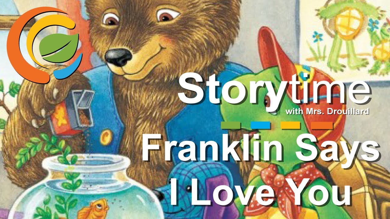 Storytime with Mrs. Drouillard: Franklin Says I Love You