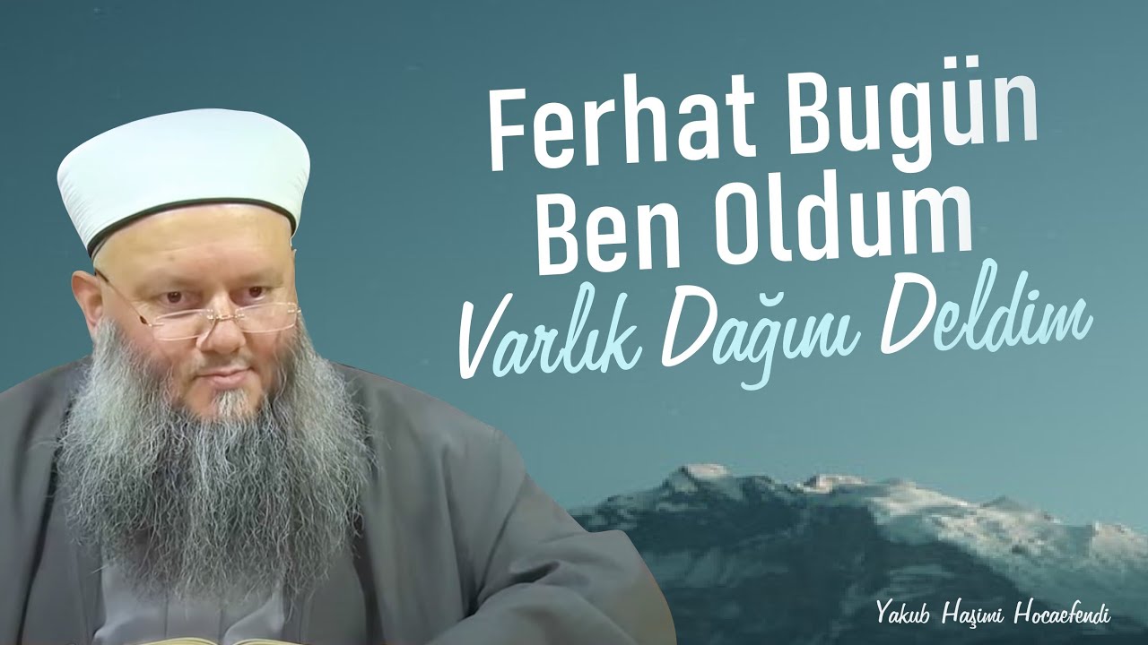 Sufilerin Kaf Dağı Dedikleri M&uuml;bhem Varlıklarıdır | Yakub Haşimi Hocaefendi (ksa)