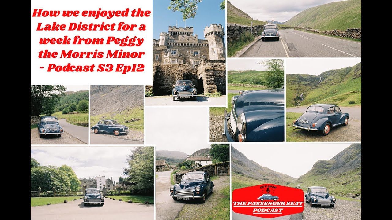 How we enjoyed the Lake District for a week from Peggy the Morris Minor - Podcast S3 Ep12
