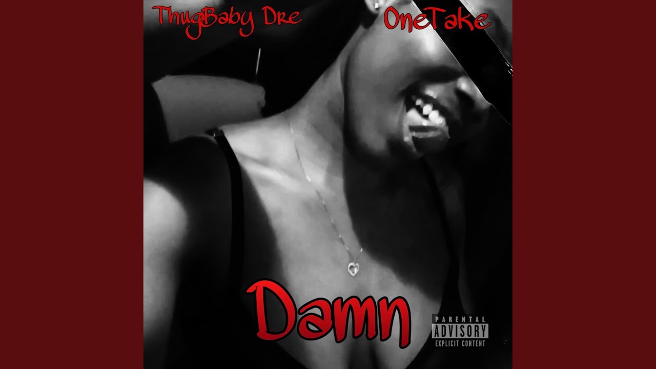 Damn (feat. 0neTake)