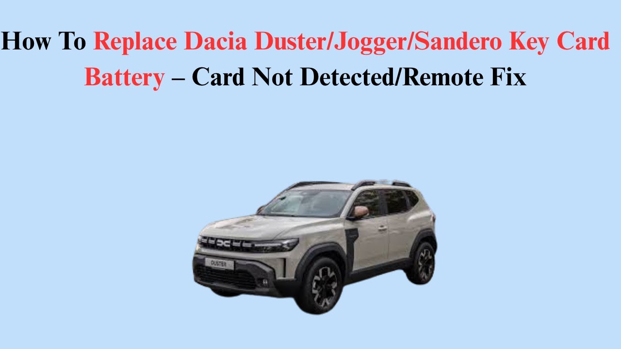 How To Replace Dacia Duster/Jogger/Sandero Key Card Battery – Card Not Detected/Remote Fix