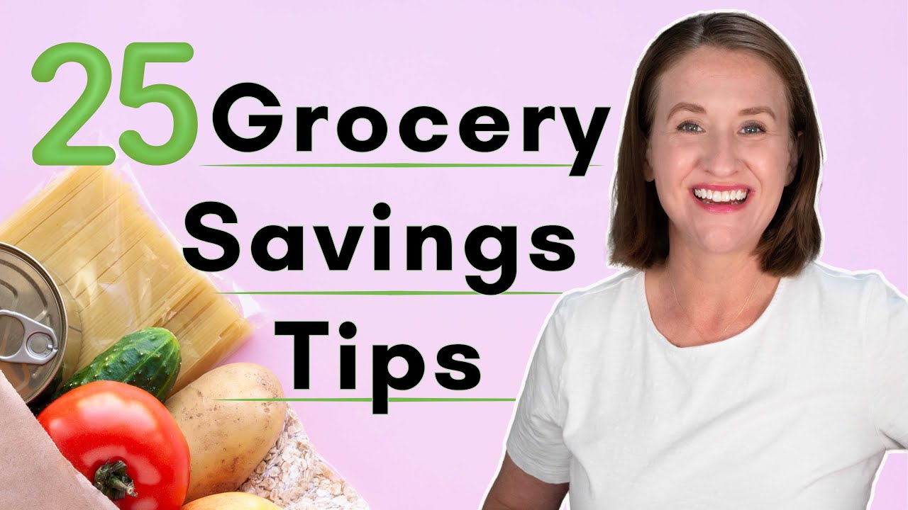 25 Easy Tips to Save on Groceries that Actually Work