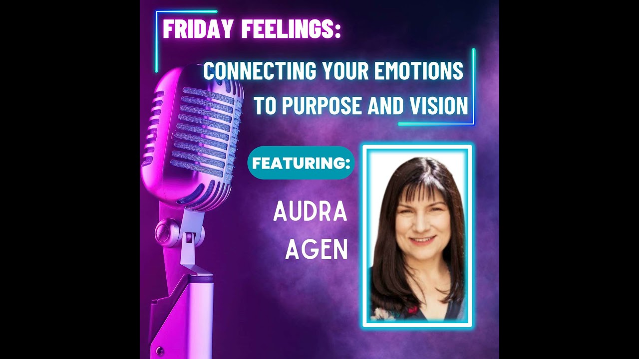 Connecting Your Emotions to Purpose and Vision