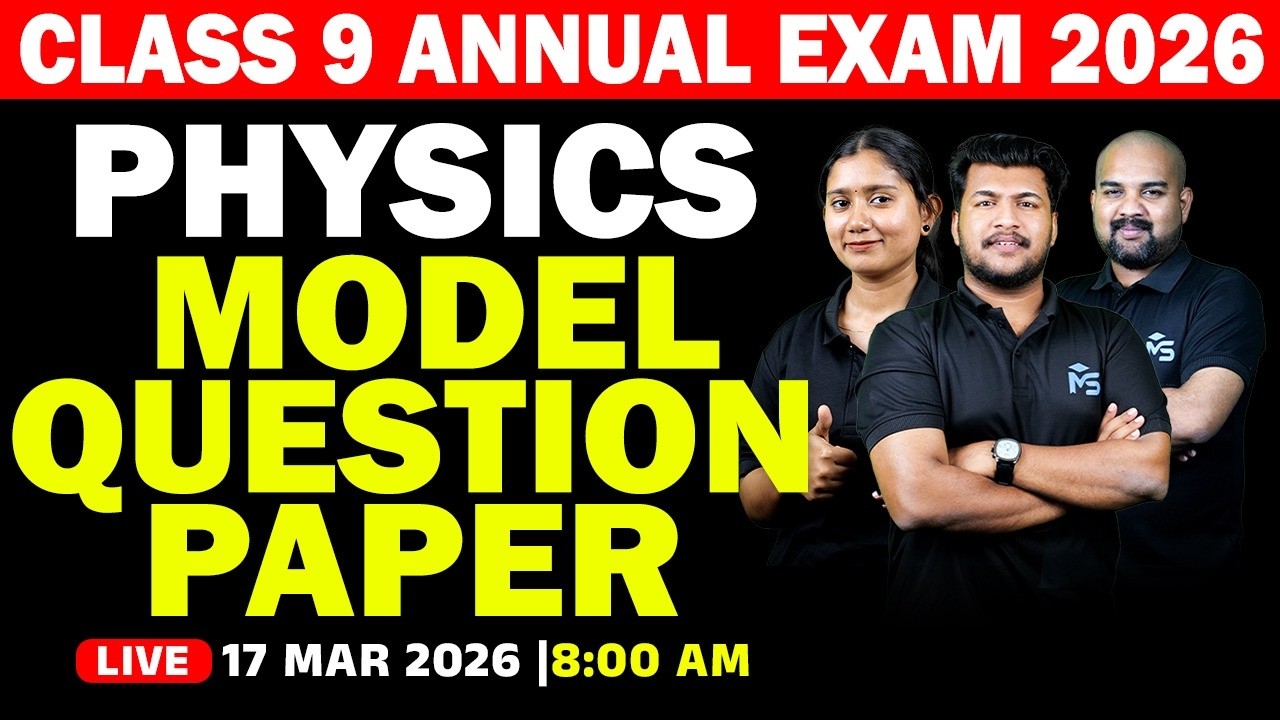 CLASS 9 Annual Exam 2026 | Physics Model Question Paper | LIVE | MS SOLUTIONS