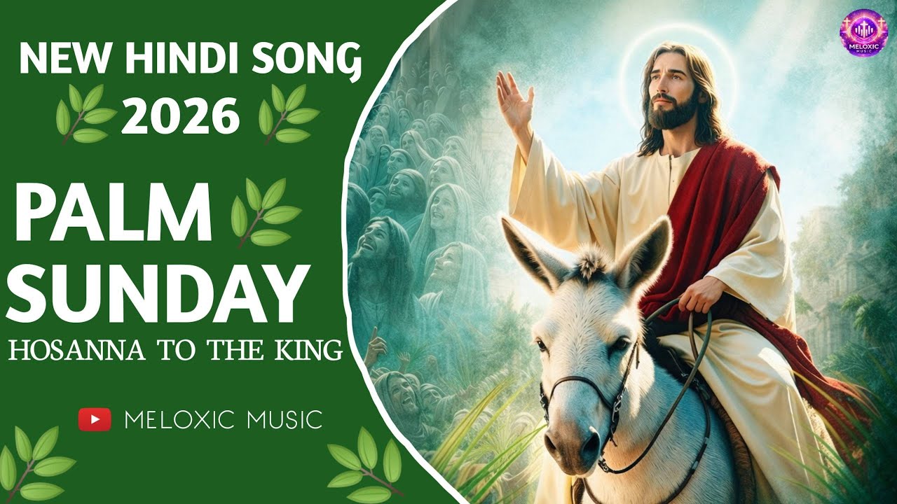 New Hindi Christian Palm Sunday worship song 2026