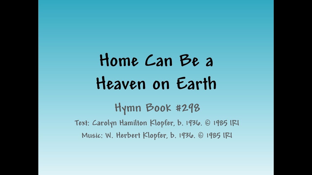 Home Can Be a Heaven on Earth- Slideshow with Lyrics