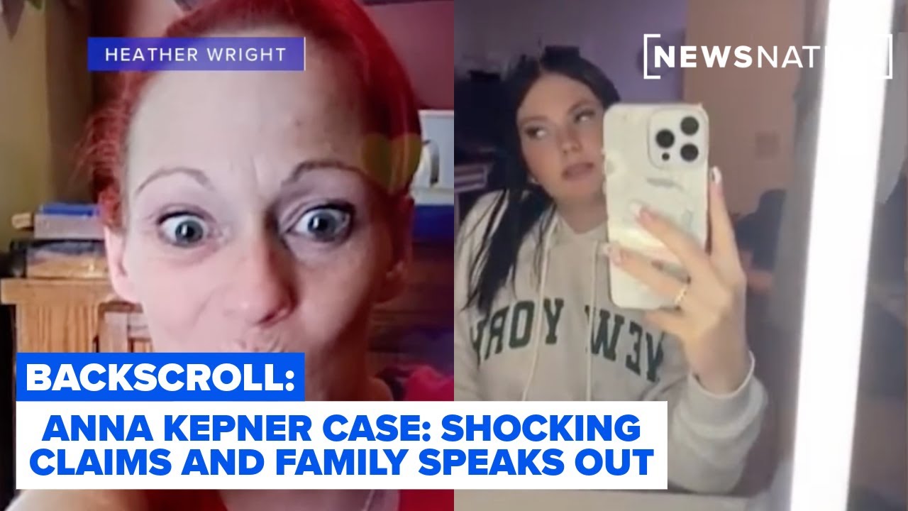 Anna Kepner case: Shocking claims and family speaks out | Backscroll
