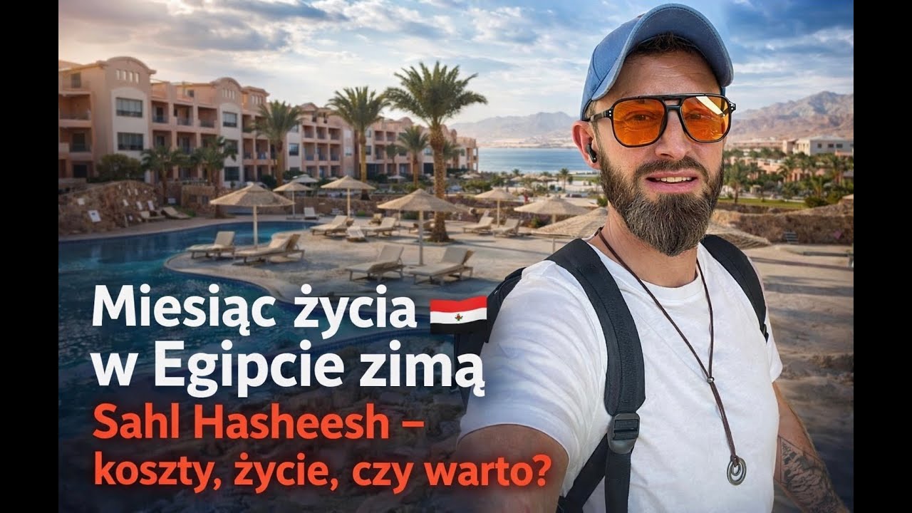 Miesiąc życia w Egipcie zimą 🇪🇬 | Sahl Hasheesh – koszty, życie, czy warto?