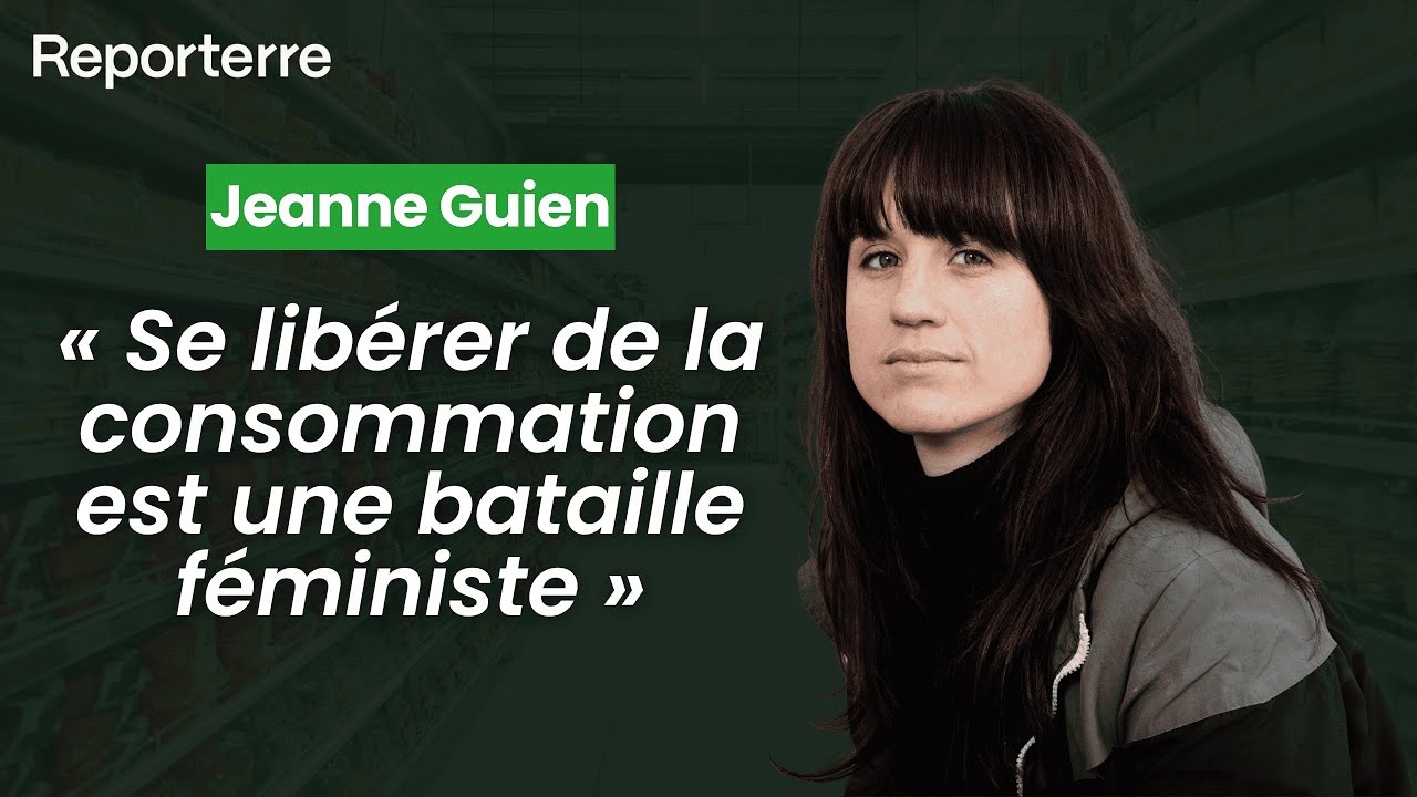 Jeanne Guien : « Se libérer de la consommation est une bataille féministe »