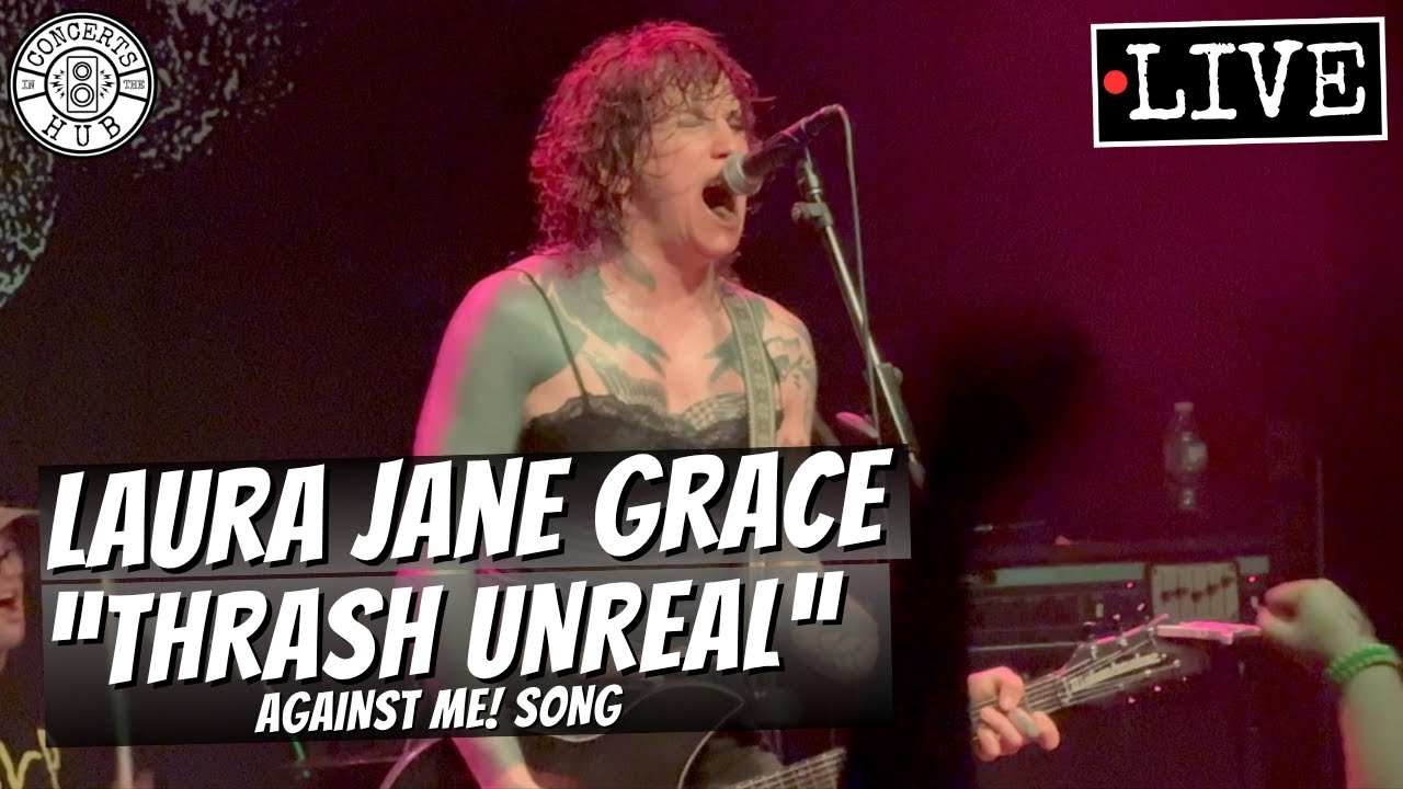 Laura Jane Grace "Thrash Unreal" (Against Me! song) LIVE