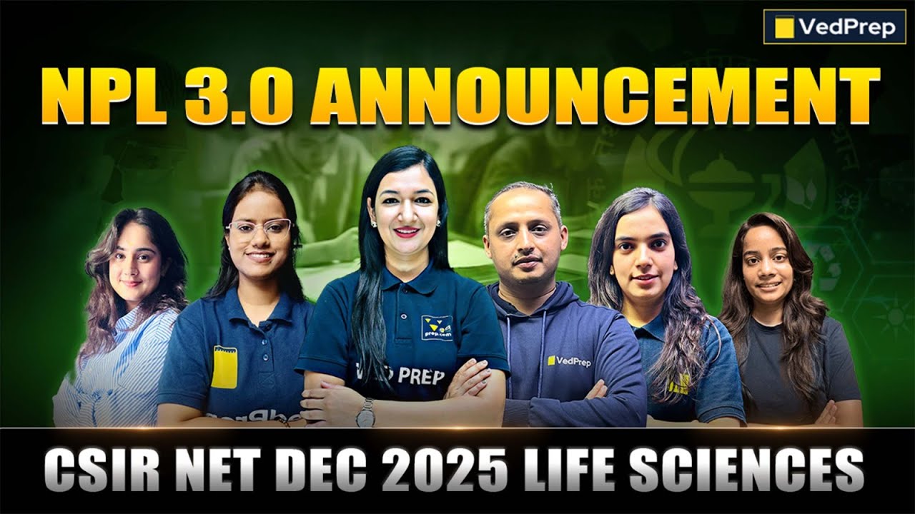 NPL 3.0 Announcement | CSIR NET Life Sciences Dec 2025 | New Season Reveal | VedPrep Biology