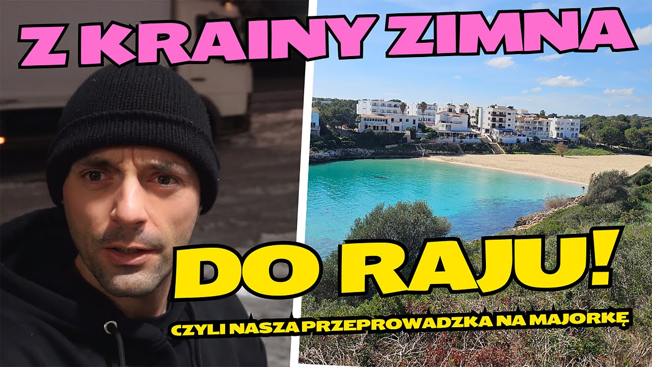 Z krainy zimna do raju, czyli nasza przeprowadzka na Majorkę, Hiszpania 2025